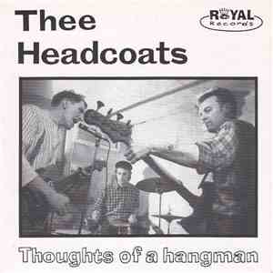 Thee Headcoats - Thoughts Of A Hangman