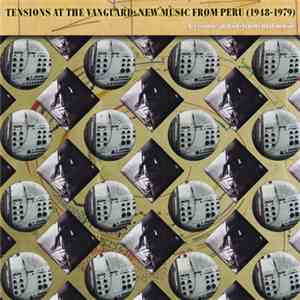 Various - Tensions At The Vanguard: New Music From Peru (1948-1979)