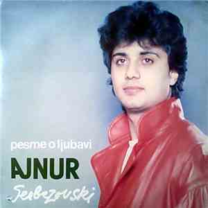 Ajnur Serbezovski - Pesme O Ljubavi