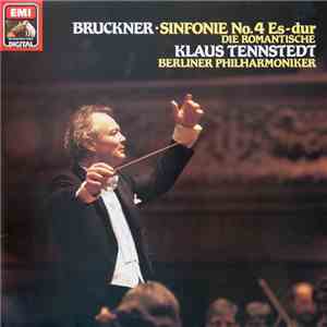 Anton Bruckner - Berliner Philharmoniker, Klaus Tennstedt - Sinfonie No. 4 Es-dur 