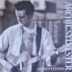 Archie Sylvester - Surreptitious
