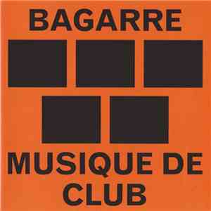 Bagarre  - Musique De Club