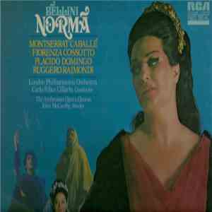 Bellini, Montserrat Caballé, Fiorenza Cossotto, Placido Domingo, Ruggero Ra ...