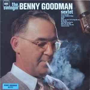 Benny Goodman Sextet - The Swingin' Benny Goodman Sextet