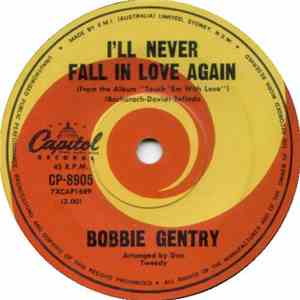 Bobbie Gentry - I'll Never Fall In Love Again / You've Made Me So Very Happ ...