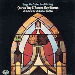 Charles May & Annette May Thomas - Songs Our Father Used To Sing