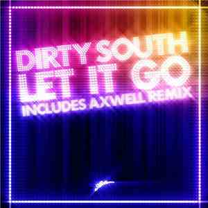 Dirty South  - Let It Go