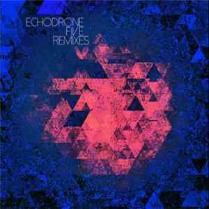 Echodrone - Five Remixes