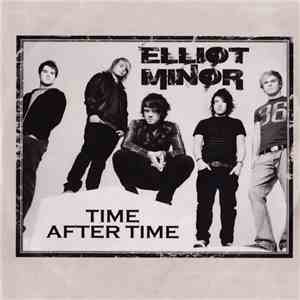 Elliot Minor - Time After Time