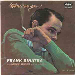Frank Sinatra With Gordon Jenkins And His Orchestra - Where Are You?