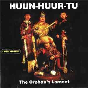 Huun-Huur-Tu - The Orphan's Lament