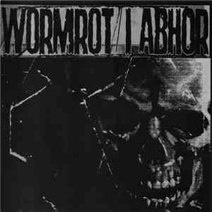 I Abhor / Wormrot - I Abhor / Wormrot