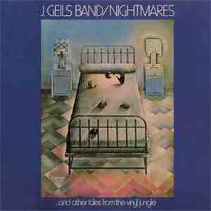 J. Geils Band - Nightmares ...And Other Tales From The Vinyl Jungle