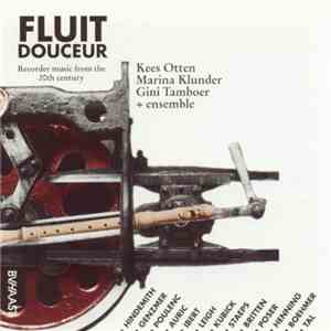 Kees Otten, Marina Klunder, Gini Tamboer - Fluit Douceur - Recorder Music F ...