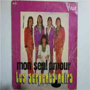Les Serpents Noirs - Mon Seul Amour / Mister President