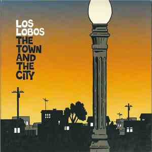 Los Lobos - The Town And The City