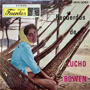 Lucho Bowen - Recuerdos de Lucho Bowen