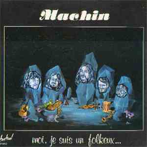 Machin  - Moi, Je Suis Un Folkeux...