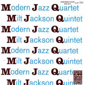 Modern Jazz Quartet / Milt Jackson Quintet - MJQ