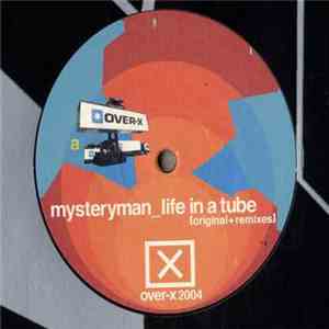 Mysteryman - Life In A Tube (Original+Remixes)