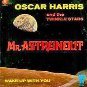 Oscar Harris And The Twinkle Stars - Mr. Astronaut / Wake Up With You