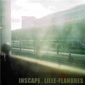Éric La Casa & Jean-Luc Guionnet - Inscape. Lille-Flandres