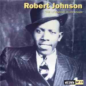 Robert Johnson - The Legendary Blues Singer