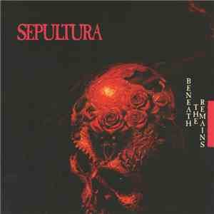 Sepultura - Beneath The Remains