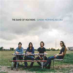 The Band Of Heathens - Sunday Morning Record