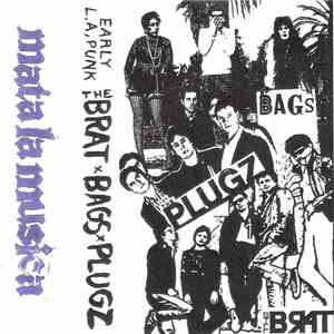 The Brat  / Bags / Plugz - Early L.A. Punk