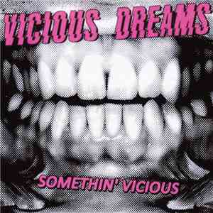Vicious Dreams  - Somethin' Vicious