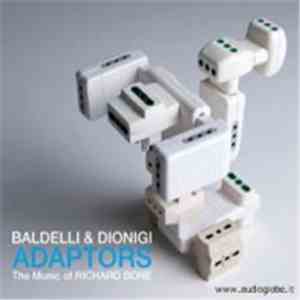 Baldelli & Dionigi - Adaptors: The Music Of Richard Bone