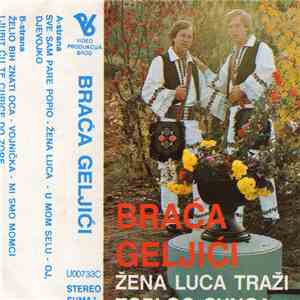 Braća Geljići - Žena Luca Traži Toplog Sunca