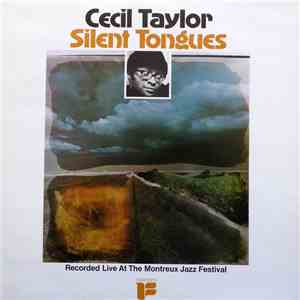Cecil Taylor - Silent Tongues: Live At Montreux '74