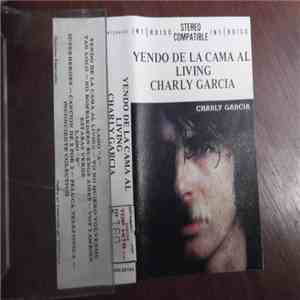 Charly Garcia - Yendo De La Cama Al Living