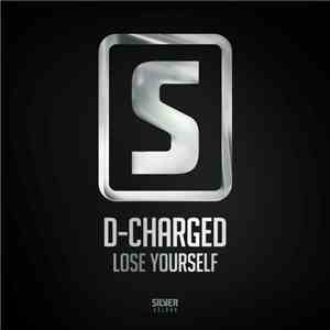 D-Charged - Lose Yourself