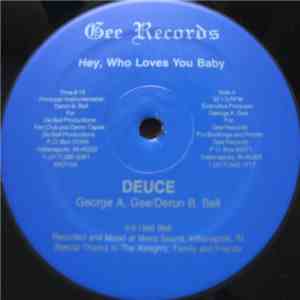 Deuce  - Hey, Who Loves You Baby / Keeping Peace