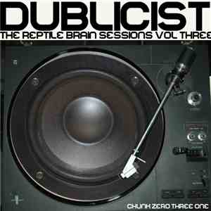 Dublicist - The Reptile Brain Sessions Vol 3