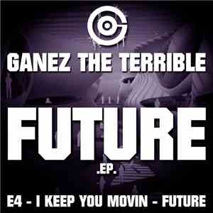 Ganez The Terrible - Future Ep