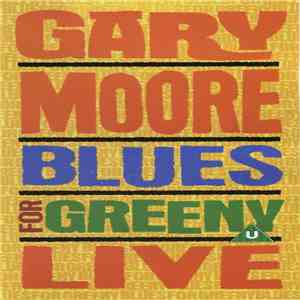 Gary Moore - Blues For Greeny