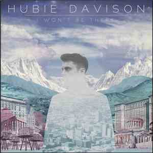 Hubie Davison - I Won't Be There