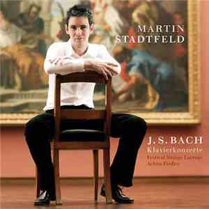 J. S. Bach - Martin Stadtfeld, Festival Strings Lucerne, Achim Fiedler - Kl ...