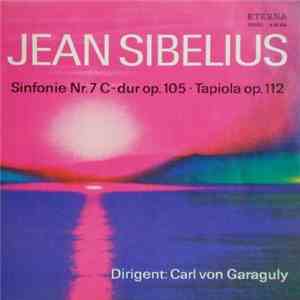 Jean Sibelius, Carl von Garaguly - Sinfonie Nr. 7 C-dur Op. 105 · Tapiola O ...