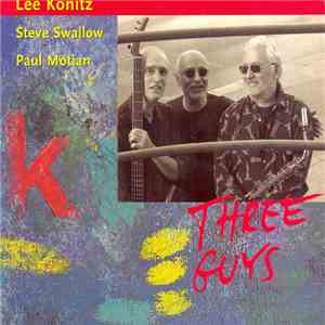 Lee Konitz, Steve Swallow, Paul Motian - Three Guys