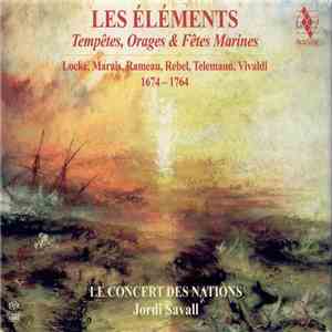 Locke, Marais, Rameau, Rebel, Telemann, Vivaldi - Le Concert Des Nations, J ...