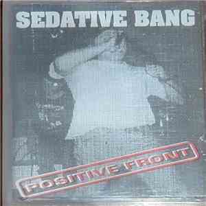 Sedative Bang - Positive Front