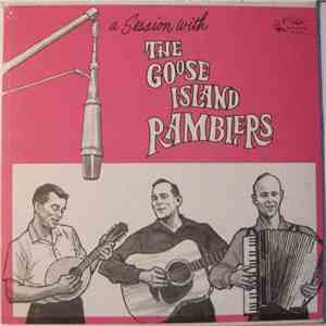 The Goose Island Ramblers - A Session With The Goose Island Ramblers