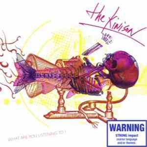 The Kinison - What Are You Listening To?