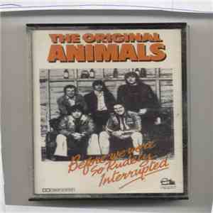 The Original Animals - Before We Were So Rudely Interrupted