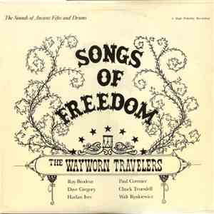The Wayworn Travelers - Songs Of Freedom